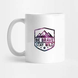 Be Brave Stay Wild camping wilderness - nature camping Wild Camping hiking Mug